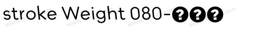 stroke Weight 080字体转换 stroke Weight 080字体转换